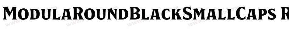 ModulaRoundBlackSmallCaps Regular字体转换